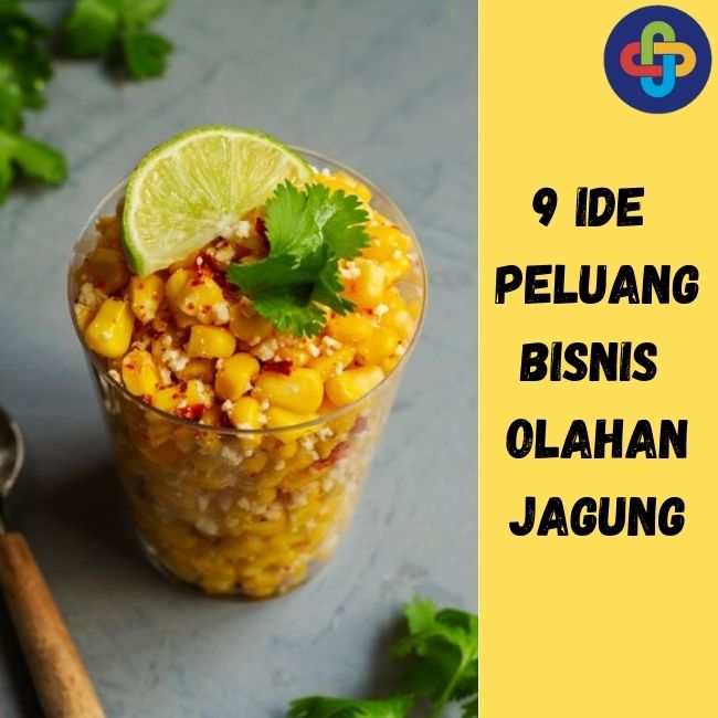 Untung Deras Dengan Bisnis Olahan Jagung